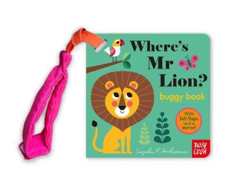 Where's Mr Lion? Felt Flaps Buggy Book by Ingela P Arrhenius