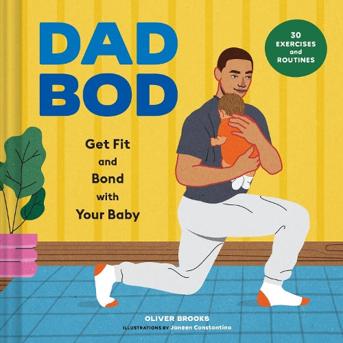Dad Bod book by Oliver Brooks - baby-powered workouts for new dads