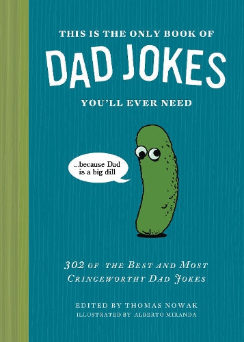 This Is the Only Book of Dad Jokes You'll Ever Need by Thomas Nowak - a funny hardback gift book packed with 302 classic and new dad jokes