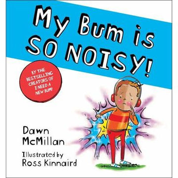 My bum is so noisy by Dawn Mcmillan