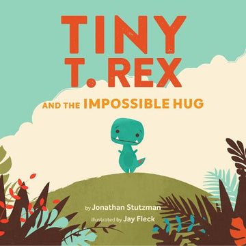 Tiny T Rex and the impossible hug