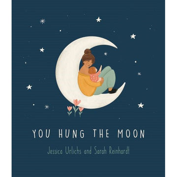 You Hung The Moon by Jessica Urlichs